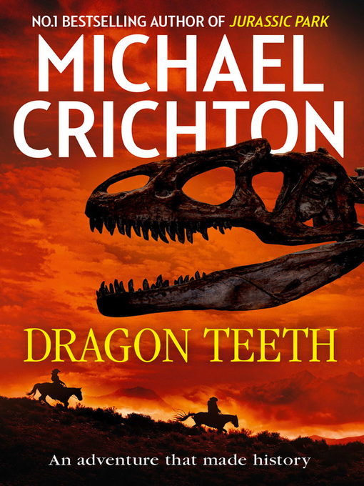 Title details for Dragon Teeth by Michael Crichton - Wait list